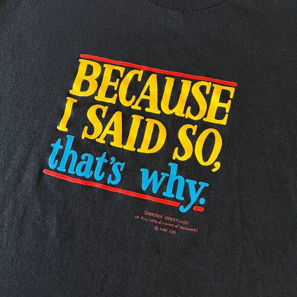 Vintage 90s Because I Said So That's Why Black T Shirt / L XL - Picture 5 of 8
